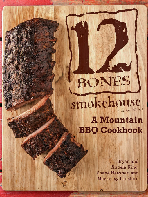 Title details for 12 Bones Smokehouse by Bryan King - Available